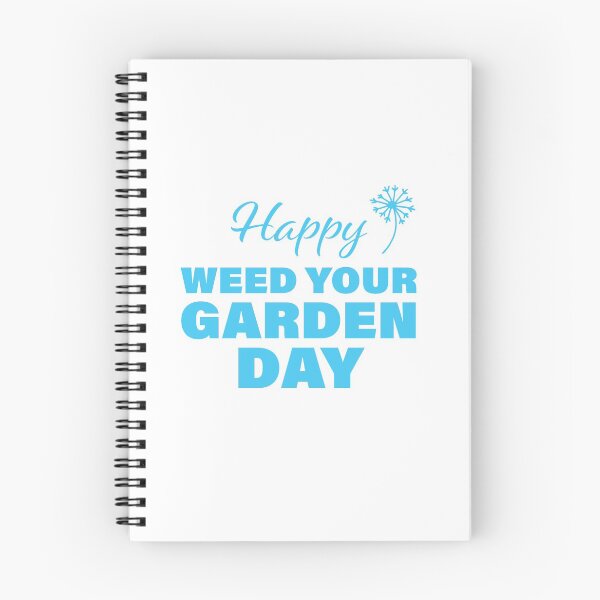 Item preview, Happy Weed Your Garden Day! designed and sold by FunFactsFactory.
