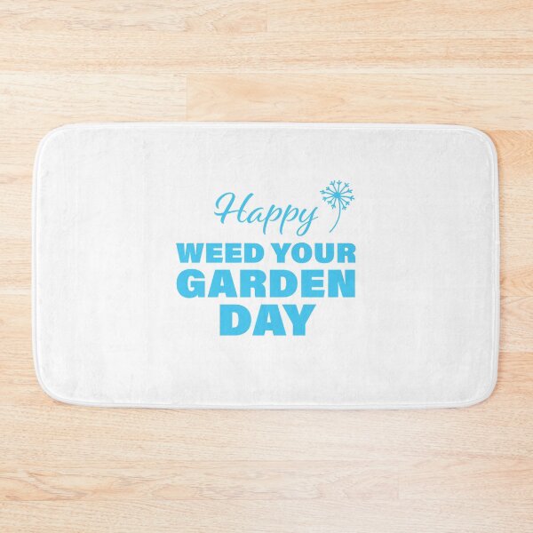 Item preview, Happy Weed Your Garden Day! designed and sold by FunFactsFactory.