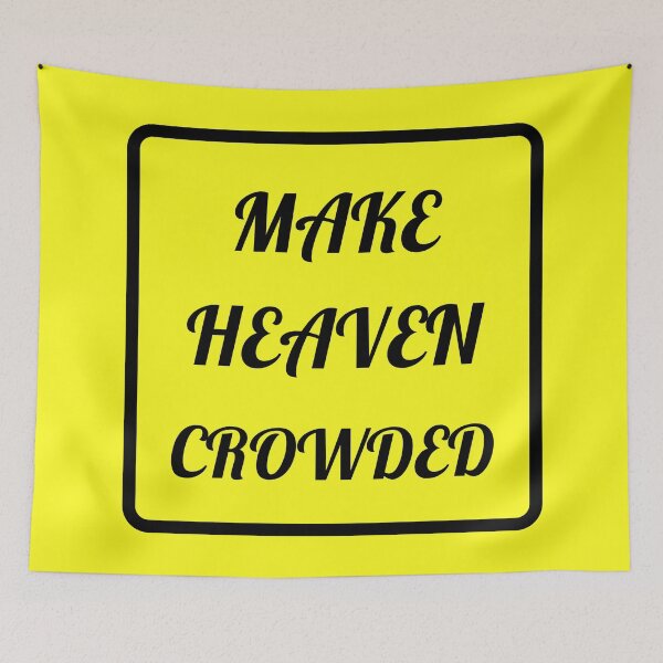 Item preview, Make Heaven Crowded - Christian designed and sold by Prayingwarrior.