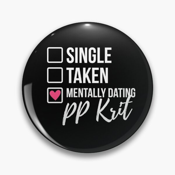 Item preview, Single Taken Mentally Dating PP Krit 2 designed and sold by skeletonvenus.