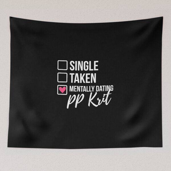 Item preview, Single Taken Mentally Dating PP Krit 2 designed and sold by skeletonvenus.
