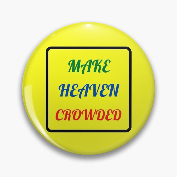 Item preview, Make Heaven Crowded - Christian designed and sold by Prayingwarrior.