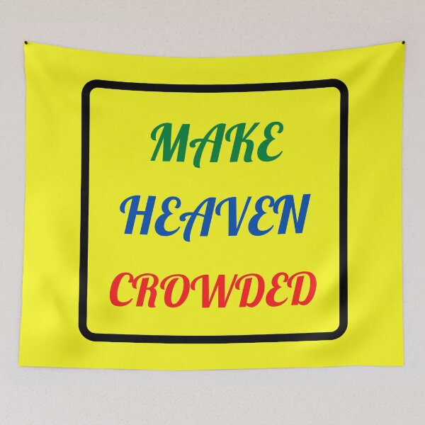 Item preview, Make Heaven Crowded - Christian designed and sold by Prayingwarrior.