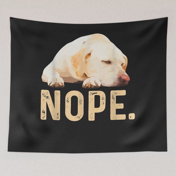Item preview, Nope Lazy Labrador designed and sold by marshapgp.