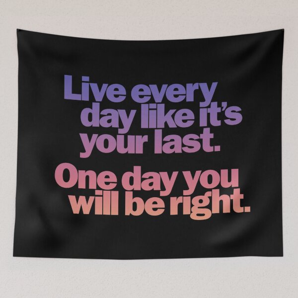 Item preview, Live every day like it's your last designed and sold by Nishad4.
