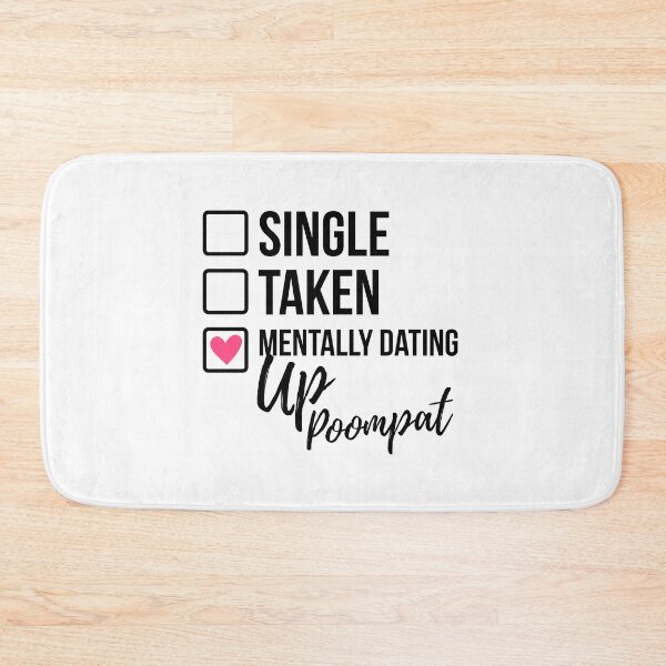 Item preview, Single Taken Mentally Dating Up Poompat designed and sold by skeletonvenus.