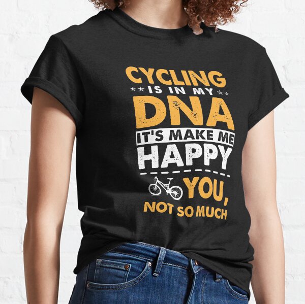 Cycling Is In My DNA, Funny Cycling Quotes Classic T-Shirt