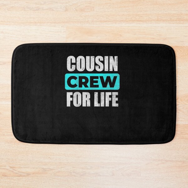 Item preview, Cousin Crew For Life designed and sold by Miss Kirstin.