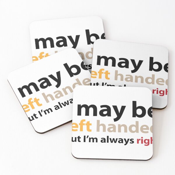Item preview, I may be left handed but I'm always right 3 colour text base design designed and sold by Babadollcraft.