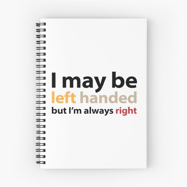 Item preview, I may be left handed but I'm always right 3 colour text base design designed and sold by Babadollcraft.