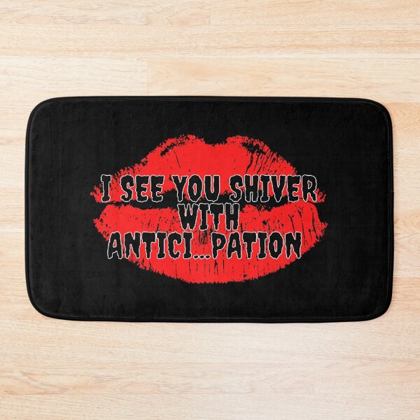 Item preview, I See You Shiver With Antici...Pation designed and sold by ImpPrintsArt.
