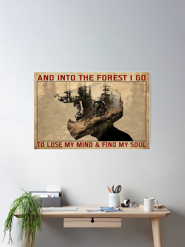 Thumbnail 1 of 3, Poster, And Into The Forest I Go To Lose My Mind And Find My Soul - Mountain Biking MTB designed and sold by MagicatcoArt.