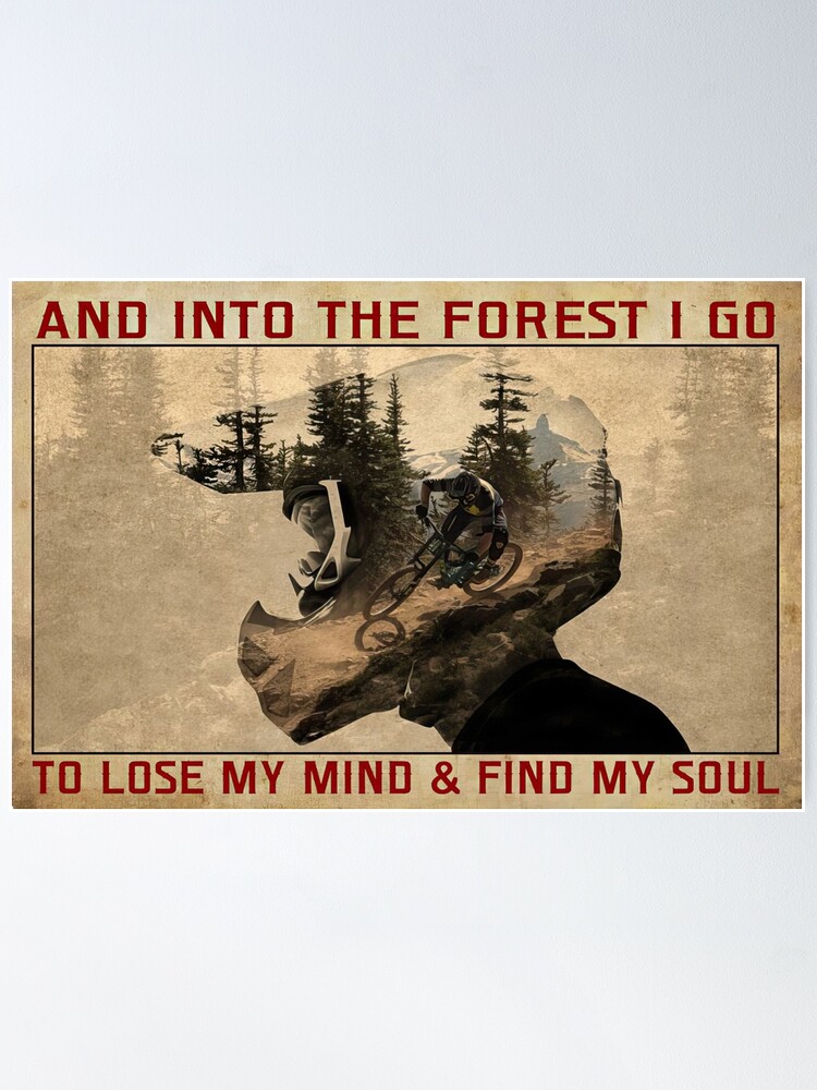 Thumbnail 2 of 3, Poster, And Into The Forest I Go To Lose My Mind And Find My Soul - Mountain Biking MTB designed and sold by MagicatcoArt.