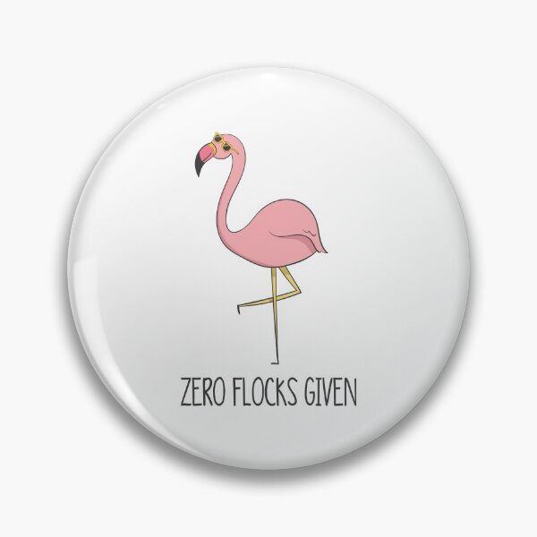 Item preview, Zero Flocks Given- Funny Flamingo Gift designed and sold by DreamyPanda.