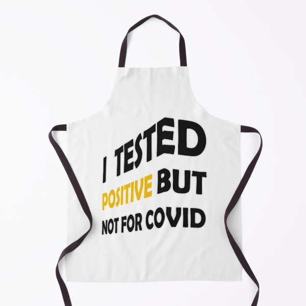 Item preview, I Tested Positive But Not For Covid designed and sold by InkonoStore.
