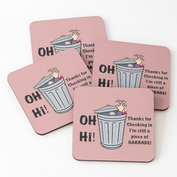 Item preview, Oh Hi! Thanks For Checking In Im Still A Piece Of GARBAGE! designed and sold by aniicreates.