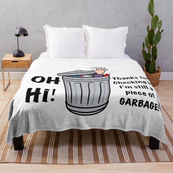 Item preview, Oh Hi! Thanks For Checking In Im Still A Piece Of GARBAGE! designed and sold by aniicreates.