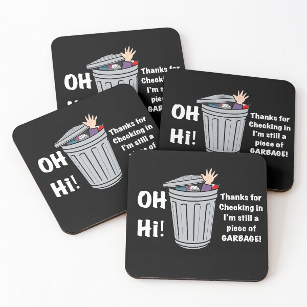 Item preview, Oh Hi! Thanks For Checking In Im Still A Piece Of GARBAGE! designed and sold by aniicreates.