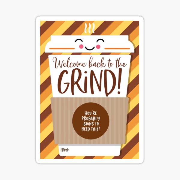welcome-back-to-the-grind-sticker-for-sale-by-specialgift79-redbubble for Welcome Back To The Grind Free Printable Welcome back to the Grind