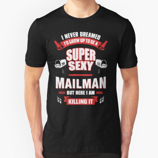 Mailman Super Sexy Shirt Slim Fit T-Shirt