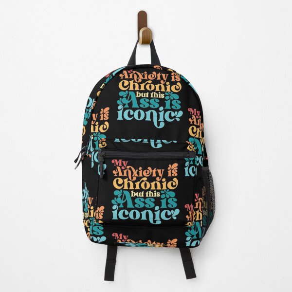 Item preview, My Anxiety Is Chronic But This Ass Is Iconic designed and sold by ohmier.