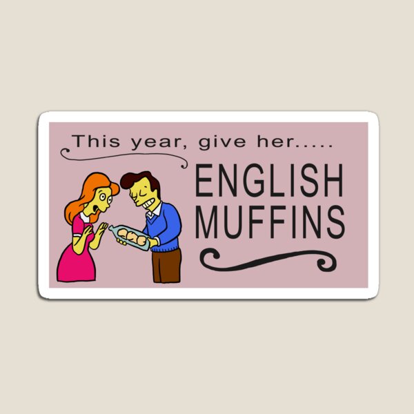 Item preview, Give Her English Muffins designed and sold by mxllytxmms.