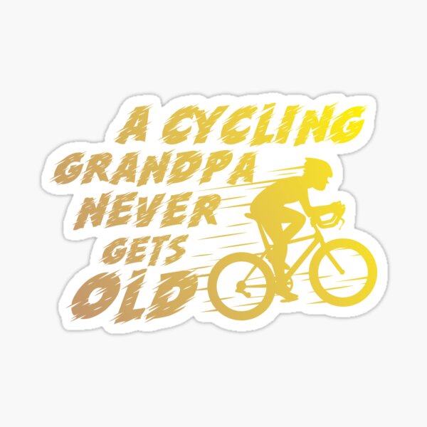 A cycling grandpa never gets old Sticker