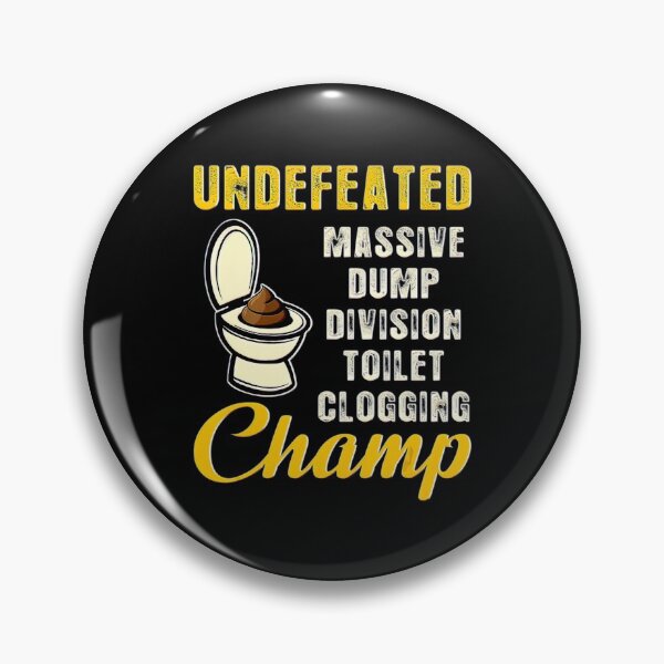 Item preview, Undefeated Massive Dump Division Toilet Clogging Champ Gift_7 designed and sold by BegayStore.