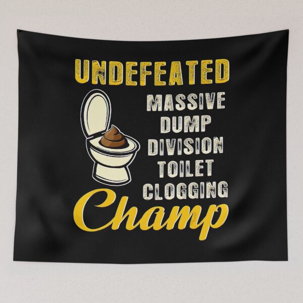 Item preview, Undefeated Massive Dump Division Toilet Clogging Champ Gift_7 designed and sold by BegayStore.