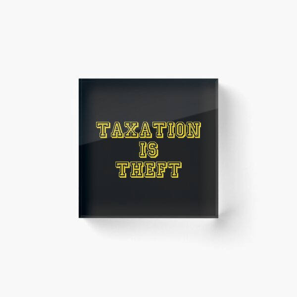Item preview, Taxation is Theft designed and sold by AwesomeProject.