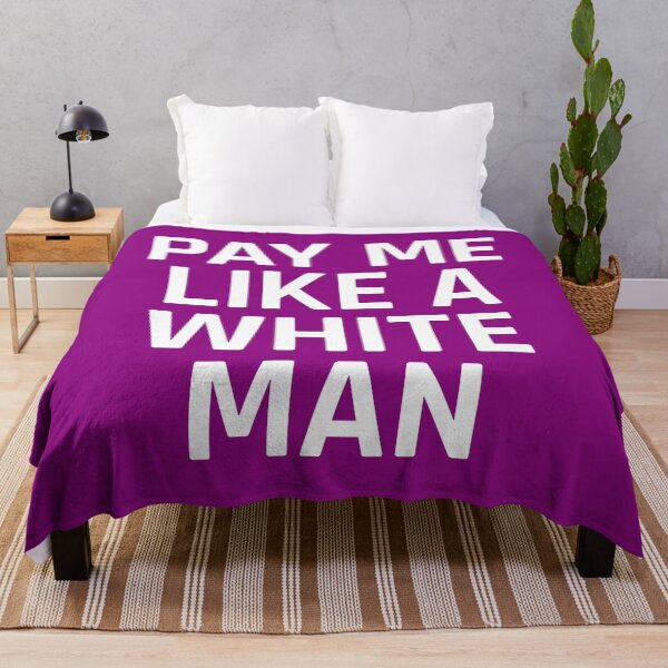 Item preview, Pay Me Like A White Man designed and sold by ClickForMore.