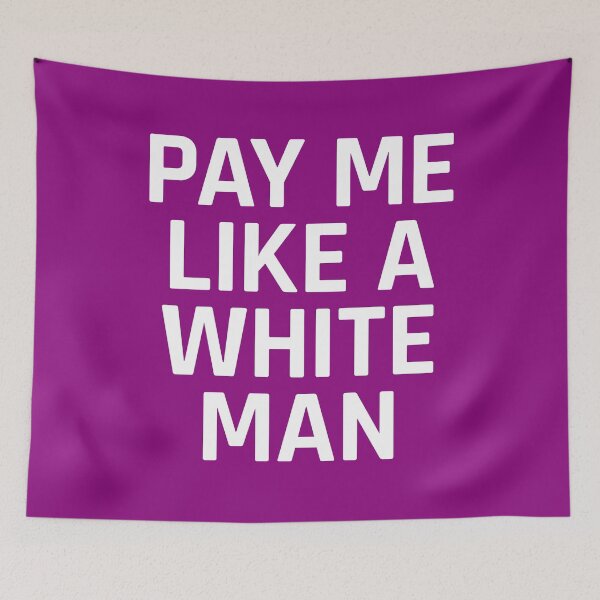 Item preview, Pay Me Like A White Man designed and sold by ClickForMore.