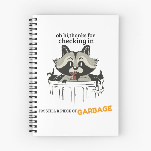 Item preview, oh hi thanks for checking in I'M STILL A PIECE OF GARBAGE designed and sold by MIKE'S PRINT ON DEMAND.