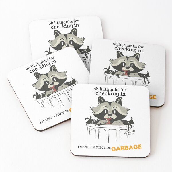 Item preview, oh hi thanks for checking in I'M STILL A PIECE OF GARBAGE designed and sold by MIKE'S PRINT ON DEMAND.
