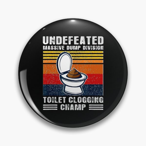 Item preview, Undefeated Massive Dump Division Toilet Clogging Champ Gift_11 designed and sold by BegayStore.