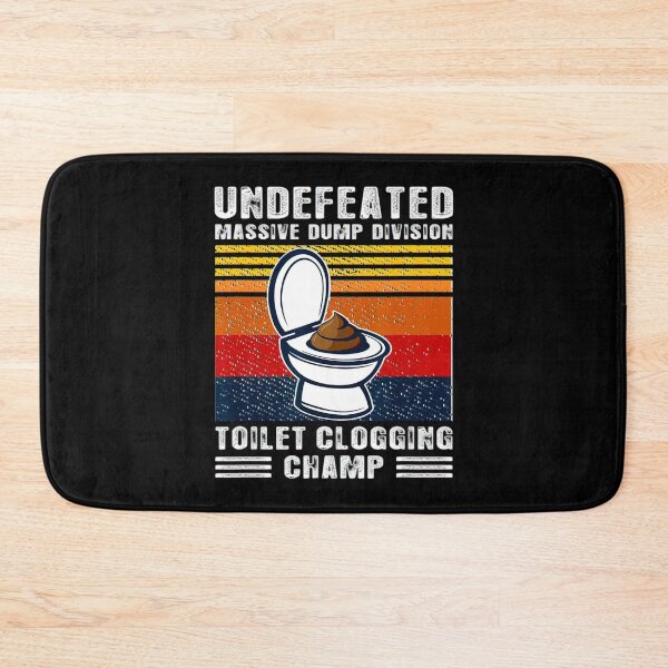 Item preview, Undefeated Massive Dump Division Toilet Clogging Champ Gift_11 designed and sold by BegayStore.