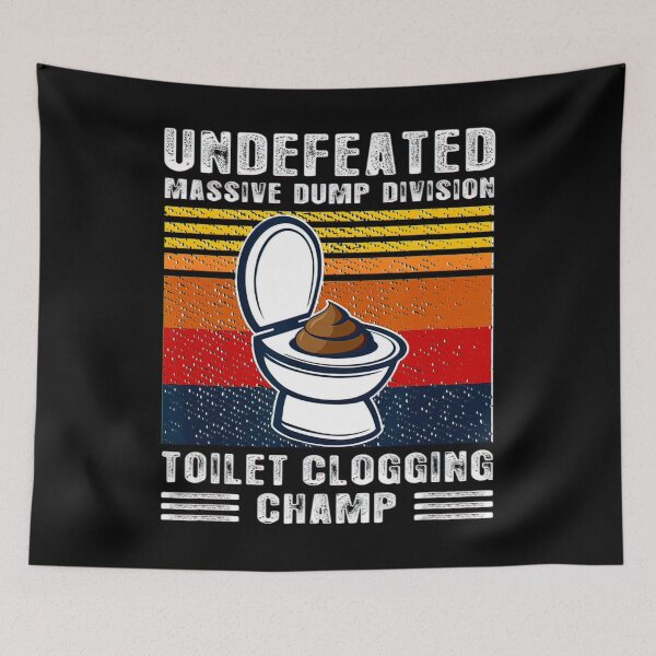 Item preview, Undefeated Massive Dump Division Toilet Clogging Champ Gift_11 designed and sold by BegayStore.
