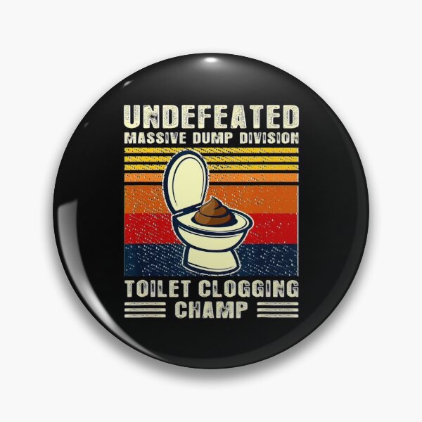 Item preview, Undefeated Massive Dump Division Toilet Clogging Champ Gift_14 designed and sold by BegayStore.