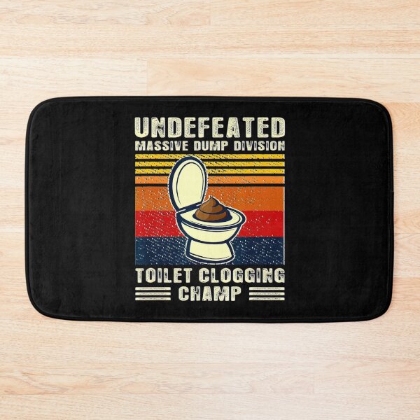 Item preview, Undefeated Massive Dump Division Toilet Clogging Champ Gift_14 designed and sold by BegayStore.