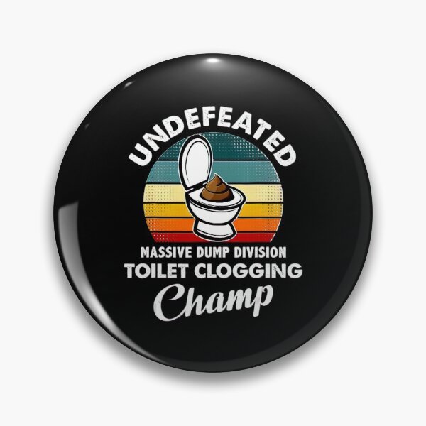 Item preview, Undefeated Massive Dump Division Toilet Clogging Champ Gift_15 designed and sold by BegayStore.