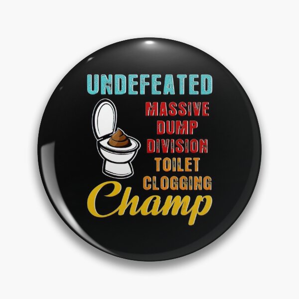Item preview, Undefeated Massive Dump Division Toilet Clogging Champ Gift_16 designed and sold by BegayStore.