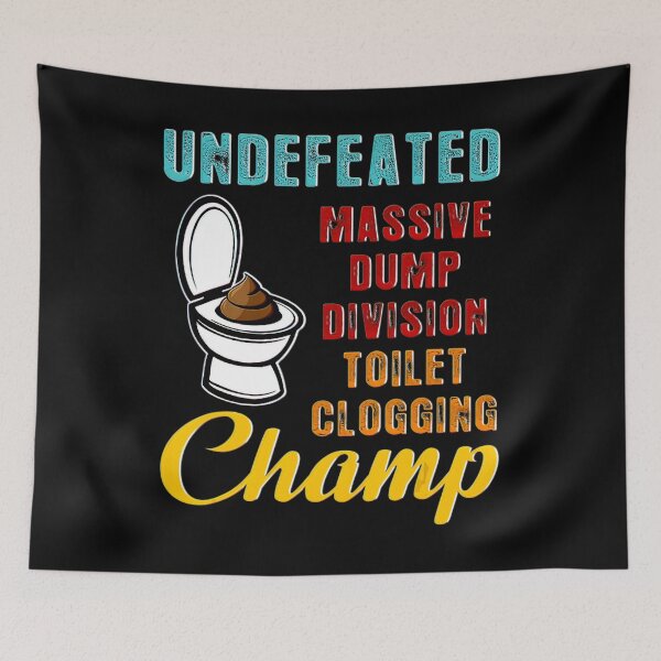 Item preview, Undefeated Massive Dump Division Toilet Clogging Champ Gift_16 designed and sold by BegayStore.