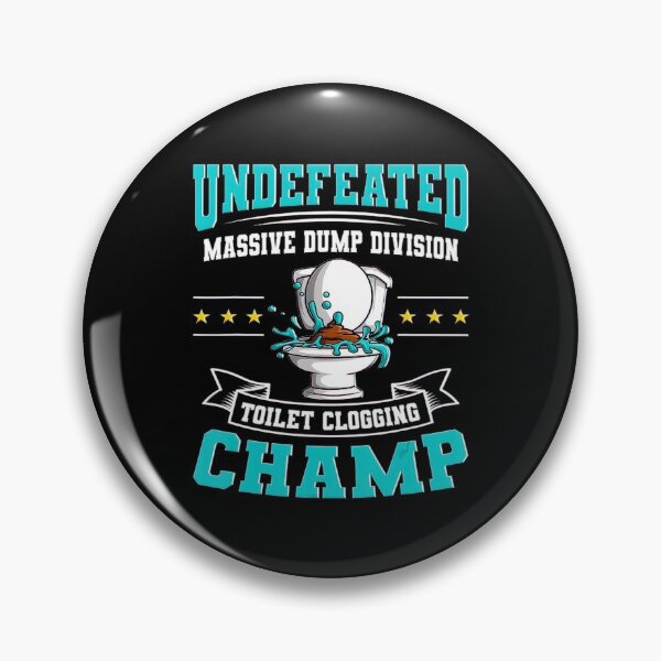 Item preview, Undefeated Massive Dump Division Toilet Clogging Champ Gift_18 designed and sold by BegayStore.
