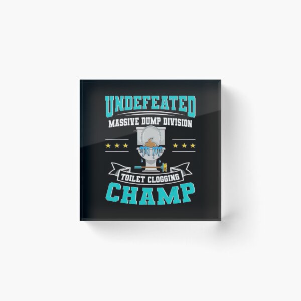 Item preview, Undefeated Massive Dump Division Toilet Clogging Champ Gift_20 designed and sold by BegayStore.