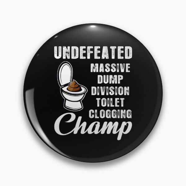 Item preview, Undefeated Massive Dump Division Toilet Clogging Champ Gift_21 designed and sold by BegayStore.