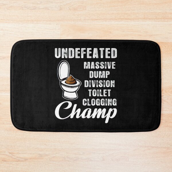 Item preview, Undefeated Massive Dump Division Toilet Clogging Champ Gift_21 designed and sold by BegayStore.