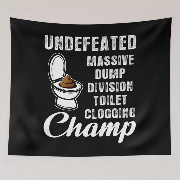 Item preview, Undefeated Massive Dump Division Toilet Clogging Champ Gift_21 designed and sold by BegayStore.