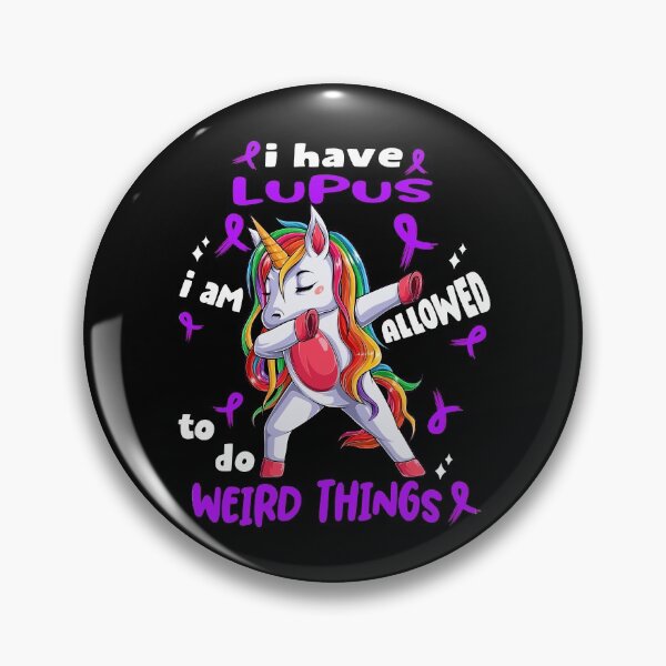 Item preview, Lupus Awareness Funny I have Lupus i'm allowed to do Weird Things! designed and sold by JanetShop809.