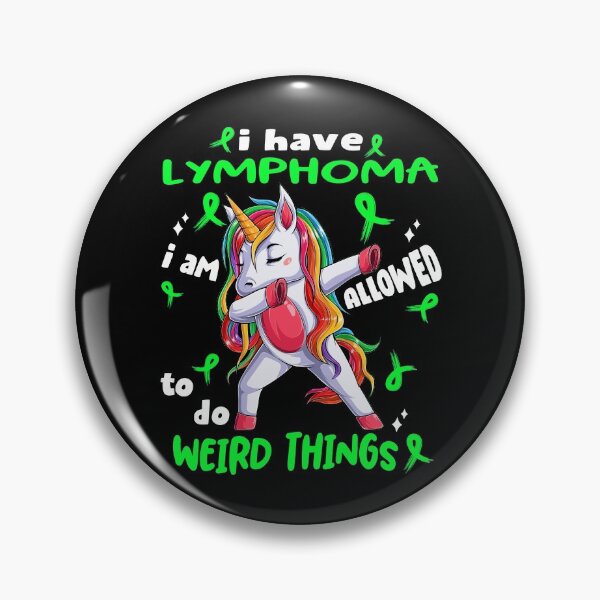 Item preview, Lymphoma Awareness Funny I have Lymphoma i'm allowed to do Weird Things! designed and sold by JanetShop809.
