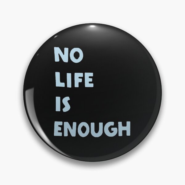 Item preview, No Life is Enough  designed and sold by BettyQuincy.